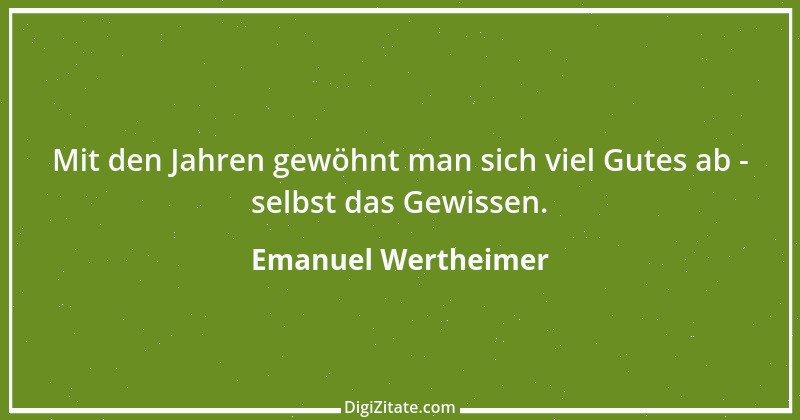 Zitat von Emanuel Wertheimer 274