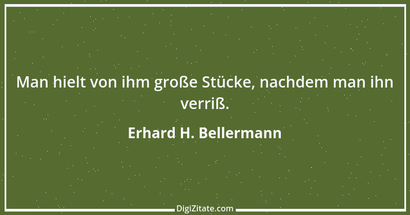 Zitat von Erhard H. Bellermann 713