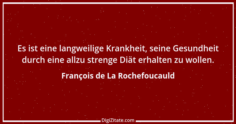 Zitat von François de La Rochefoucauld 112