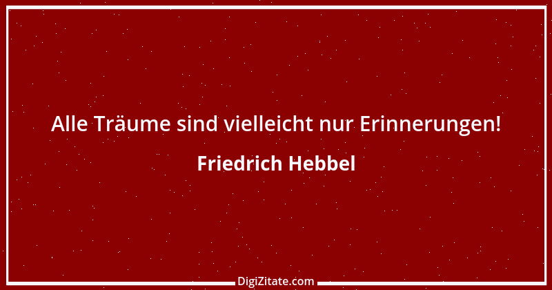 Zitat von Friedrich Hebbel 554