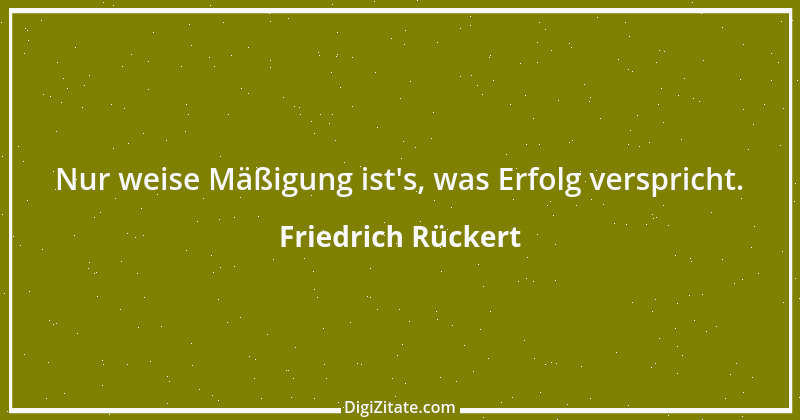 Zitat von Friedrich Rückert 168