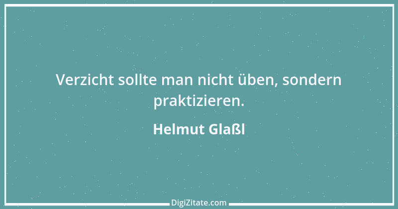 Zitat von Helmut Glaßl 151