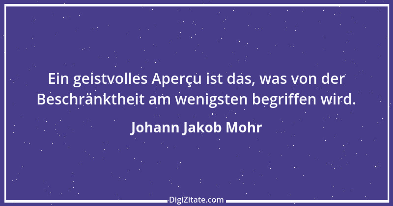 Zitat von Johann Jakob Mohr 233