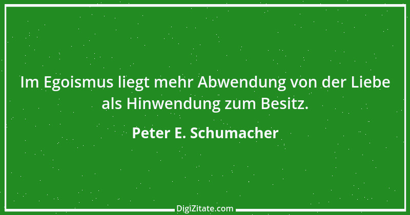 Zitat von Peter E. Schumacher 4