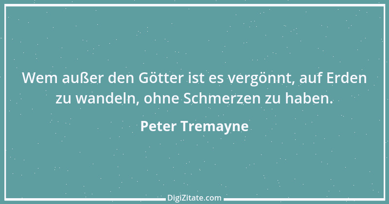 Zitat von Peter Tremayne 20