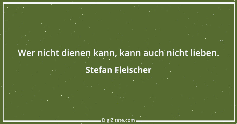 Zitat von Stefan Fleischer 153