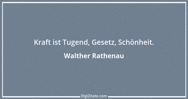 Zitat von Walther Rathenau 4