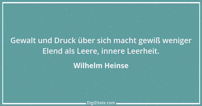 Zitat von Wilhelm Heinse 14