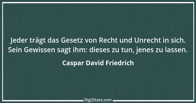 Zitat von Caspar David Friedrich 17