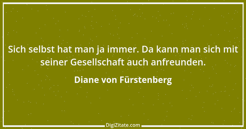 Zitat von Diane von Fürstenberg 1