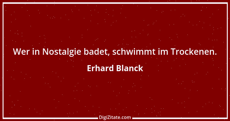 Zitat von Erhard Blanck 755