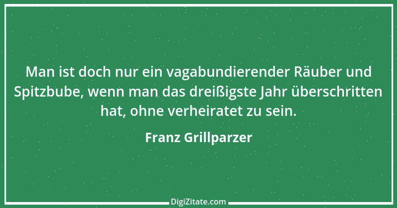 Zitat von Franz Grillparzer 46