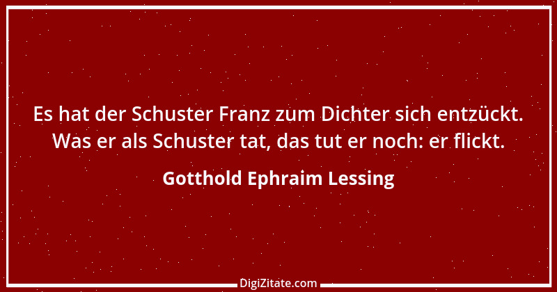 Zitat von Gotthold Ephraim Lessing 122