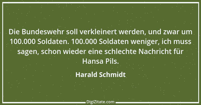 Zitat von Harald Schmidt 518