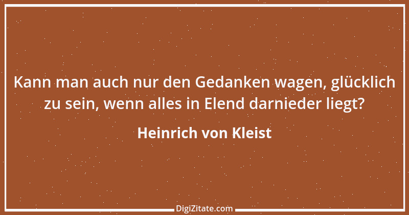 Zitat von Heinrich von Kleist 99