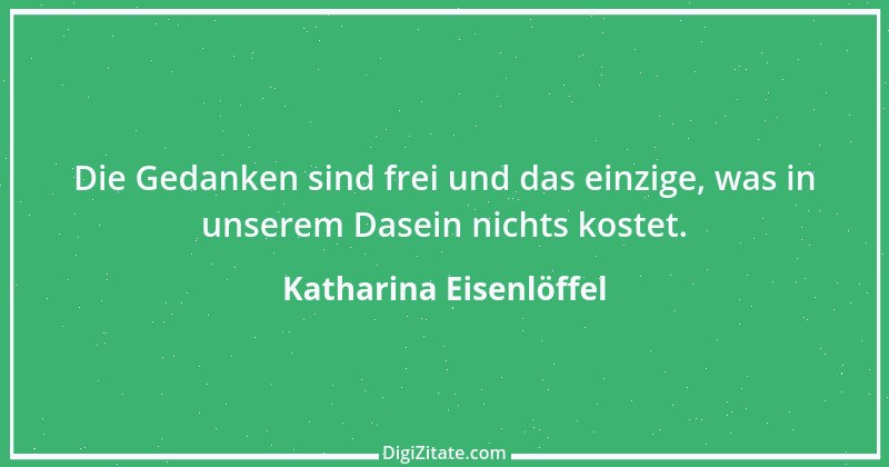 Zitat von Katharina Eisenlöffel 69