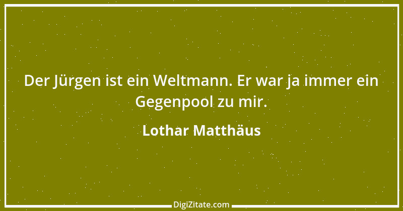 Zitat von Lothar Matthäus 32