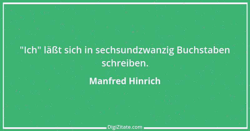 Zitat von Manfred Hinrich 2374