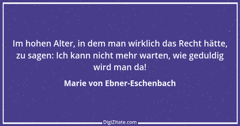 Zitat von Marie von Ebner-Eschenbach 168