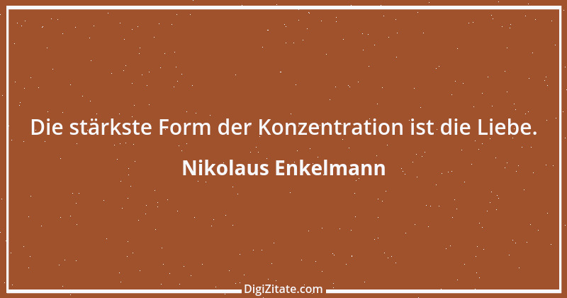 Zitat von Nikolaus Enkelmann 7