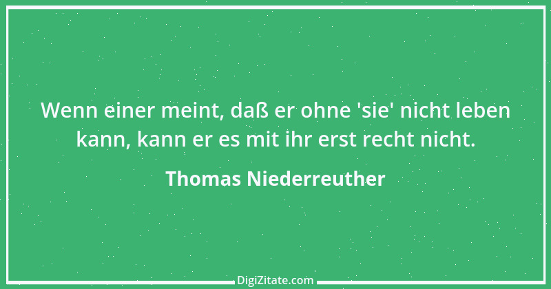 Zitat von Thomas Niederreuther 7