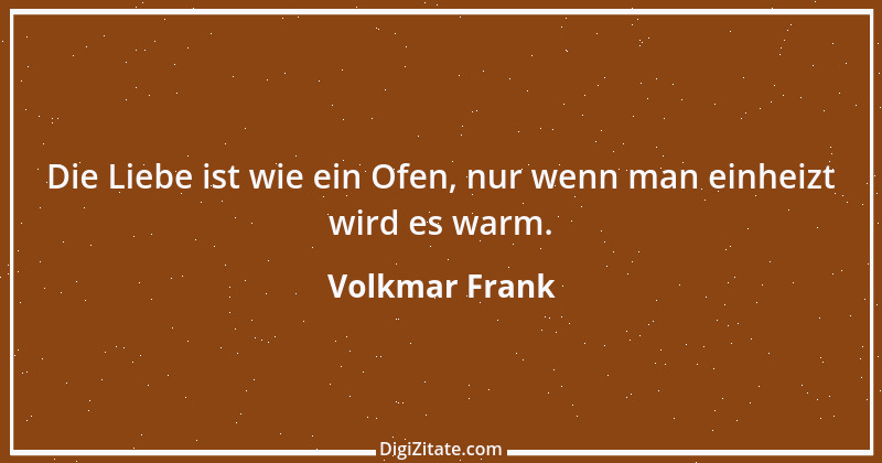 Zitat von Volkmar Frank 38