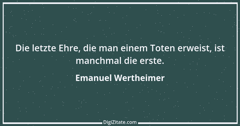 Zitat von Emanuel Wertheimer 276