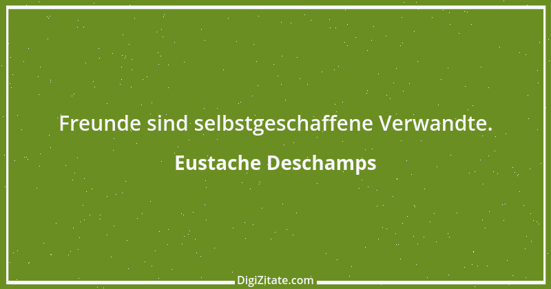 Zitat von Eustache Deschamps 1