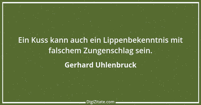 Zitat von Gerhard Uhlenbruck 21