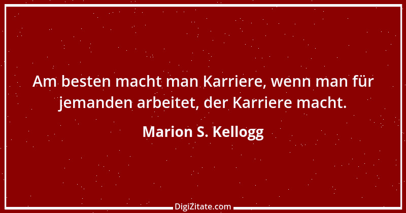 Zitat von Marion S. Kellogg 1