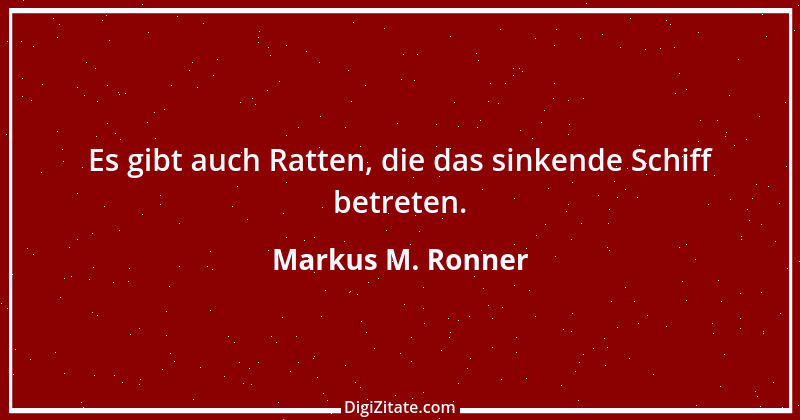 Zitat von Markus M. Ronner 117