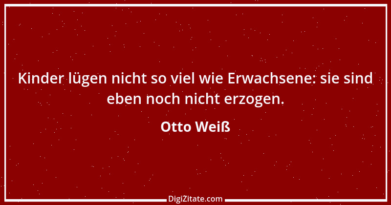 Zitat von Otto Weiß 70