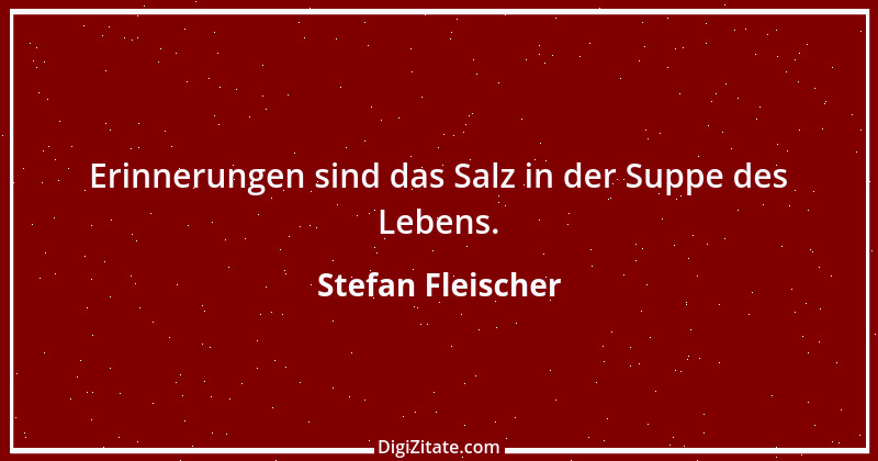 Zitat von Stefan Fleischer 155