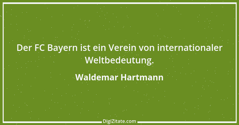 Zitat von Waldemar Hartmann 8