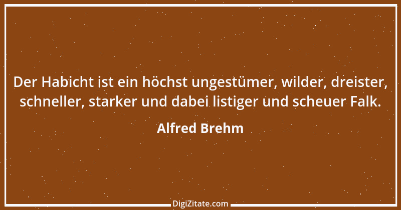 Zitat von Alfred Brehm 43