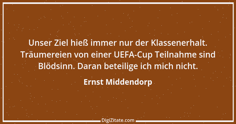 Zitat von Ernst Middendorp 26