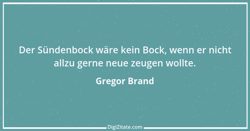 Zitat von Gregor Brand 92