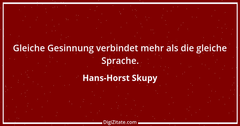 Zitat von Hans-Horst Skupy 8