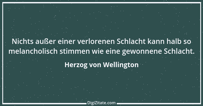 Zitat von Herzog von Wellington 1