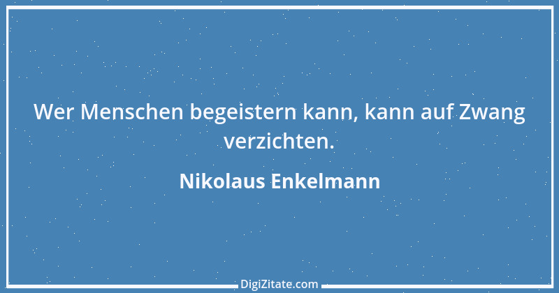 Zitat von Nikolaus Enkelmann 9