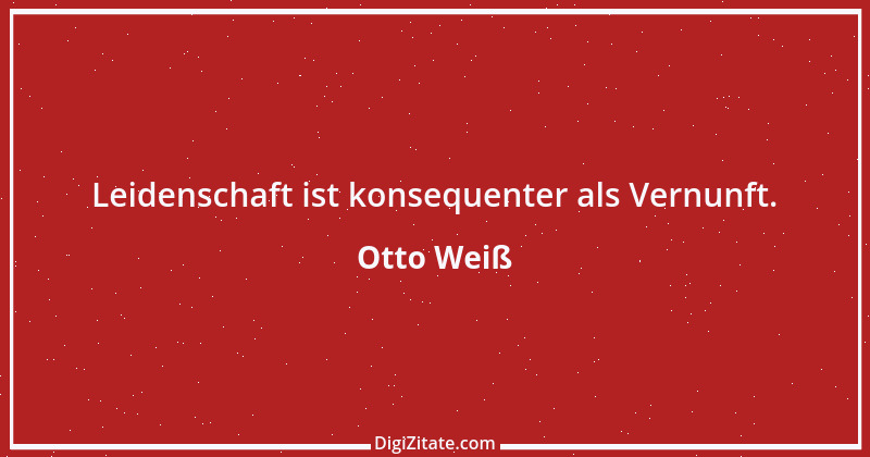 Zitat von Otto Weiß 71