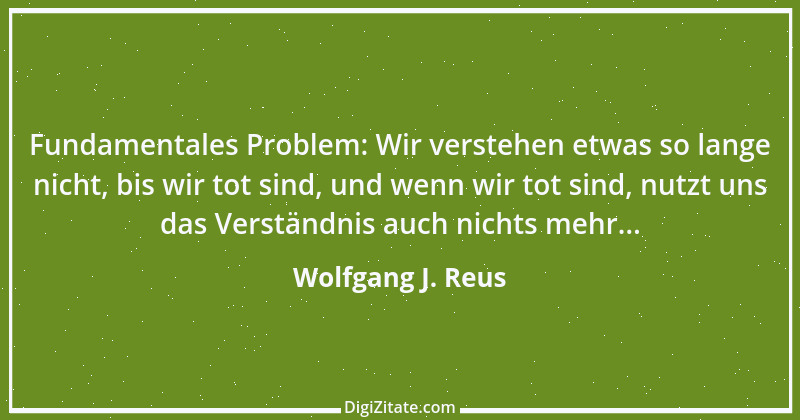 Zitat von Wolfgang J. Reus 1042