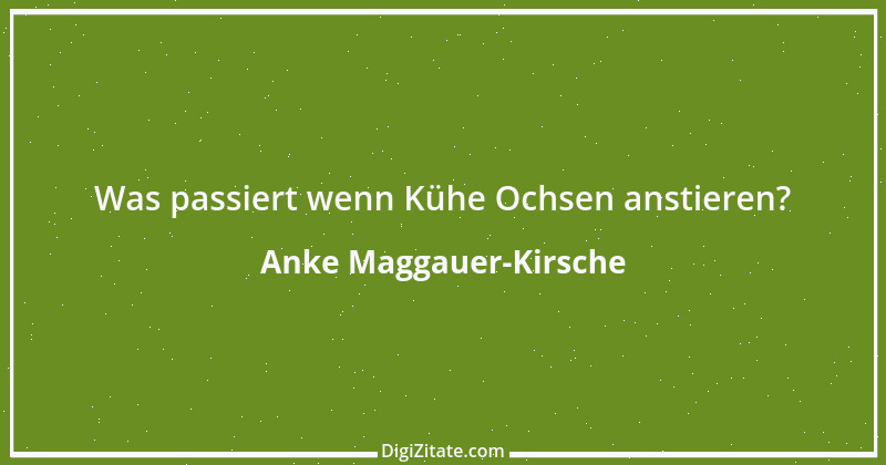 Zitat von Anke Maggauer-Kirsche 500