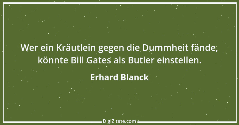 Zitat von Erhard Blanck 758