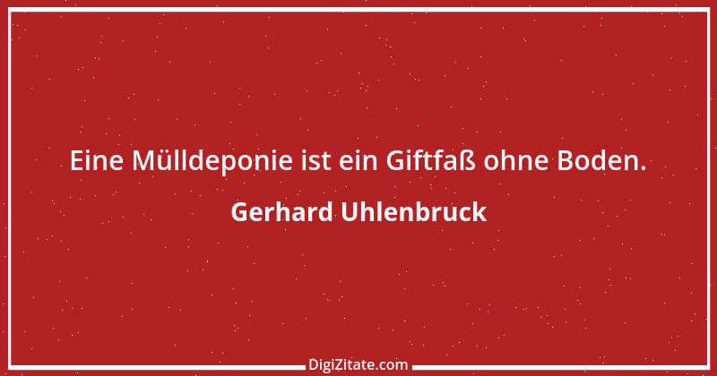 Zitat von Gerhard Uhlenbruck 23