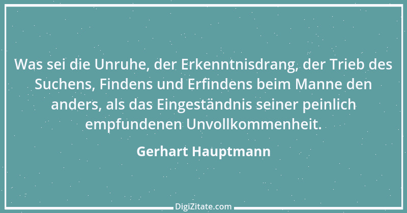 Zitat von Gerhart Hauptmann 1