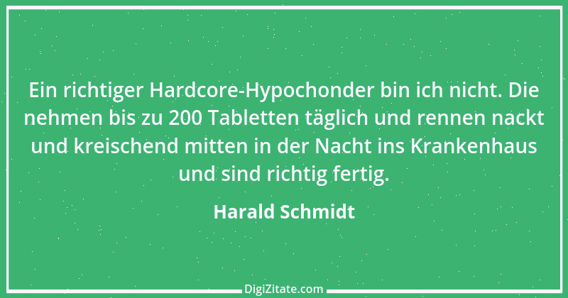 Zitat von Harald Schmidt 521