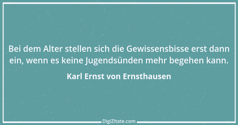 Zitat von Karl Ernst von Ernsthausen 25