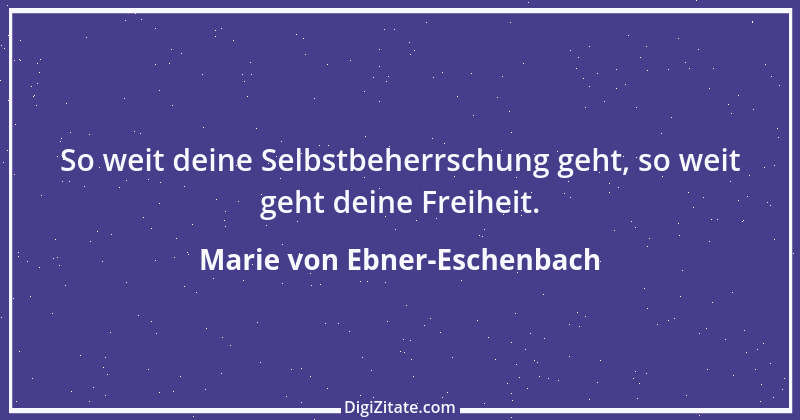 Zitat von Marie von Ebner-Eschenbach 171