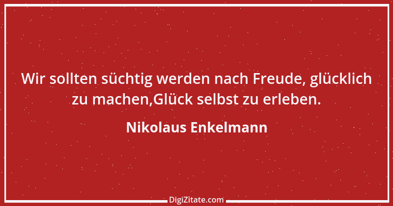 Zitat von Nikolaus Enkelmann 10